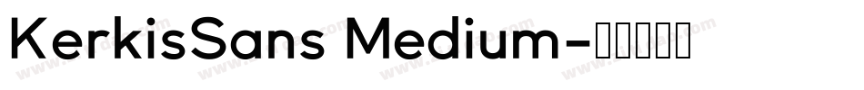 KerkisSans Medium字体转换